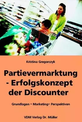 Couverture du produit · Partievermarktung – Erfolgskonzept der Discounter: Grundlagen, Marketing, Perspektiven