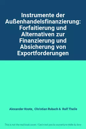 Couverture du produit · Instrumente der Außenhandelsfinanzierung: Forfaitierung und Alternativen zur Finanzierung und Absicherung von Exportforderungen