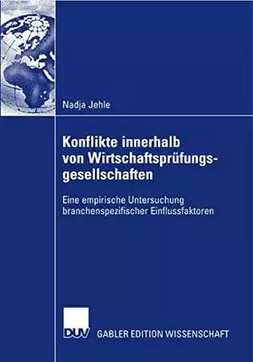 Couverture du produit · Konflikte innerhalb von Wirtschaftsprüfungsgesellschaften: Eine empirische Untersuchung branchenspezifischer Einflussfaktoren