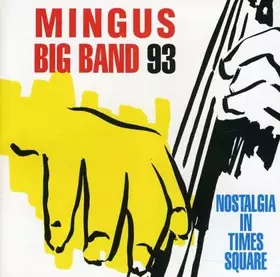 Couverture du produit · Mingus Big Band 93 - Nostalgia In Times Square