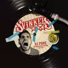 Couverture du produit · DJ Pone Réveille Le Svink ! (1997-2005)