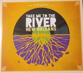 Couverture du produit · Take Me To The River New Orleans (Featuring Music From The Documentary Film)