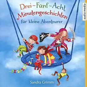 Couverture du produit · Drei-Fünf-Acht-Minutengeschichten für kleine Abenteurer: CD Standard Audio Format, Lesung. Gekürzte Ausgabe