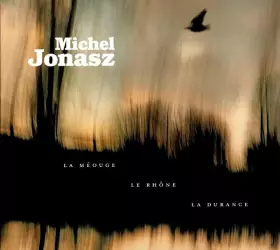 Couverture du produit · La Méouge, Le Rhône, La Durance