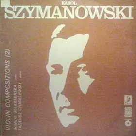 Couverture du produit · Karol Szymanowski - Violin Compositions (2) - Polskie Nagrania Muza - SX 2359