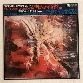 Couverture du produit · Concerto Grosso Per Flauto, Chitarra, Cembalo Ed Archi / Sonatina Drammatica Per Oboe E Pianoforte / Hommage A Leoš Janáček