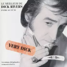 Couverture du produit · Very Dick - Le Meilleur De Dick Rivers Entre 1961 Et 1991