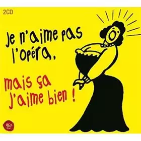 Couverture du produit · Je N'Aime Pas L'Opéra, Mais Ca J'Aime Bien !