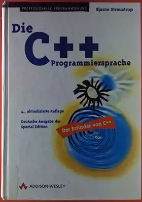Couverture du produit · Die C++-Programmiersprache. Deutsche Übersetzung der Special Edition (Programmer's Choice)