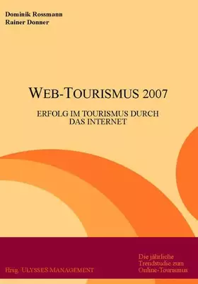 Couverture du produit · Web-Tourismus 2007: Erfolg im Tourismus durch das Internet