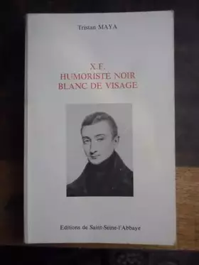 Couverture du produit · X. F., humoriste noir, blanc de visage (Collection dirigée par Jean-Pierre Brésillon)