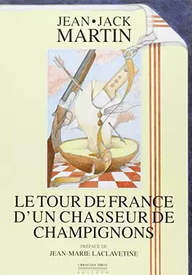 Couverture du produit · Le tour de France d'un chasseur de champignons