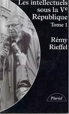 Couverture du produit · Les intellectuels sous la Ve République Tome I