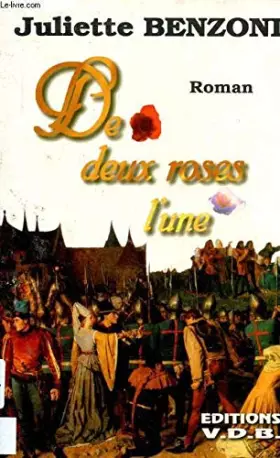 Couverture du produit · DE DEUX ROSES L UNE / GROS CARACTERES