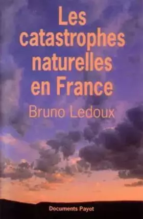 Couverture du produit · Les catastrophes naturelles en France