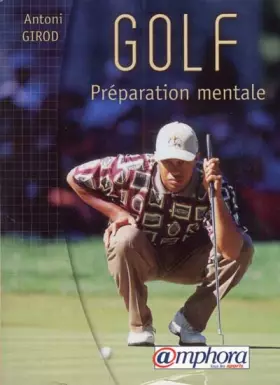 Couverture du produit · Golf, préparation mentale. Préparation spécifique et exercices pratiques