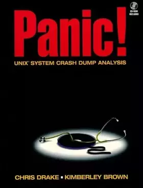 Couverture du produit · PANIC! UNIX System Crash Dump Analysis Handbook (Bk/CD-ROM)