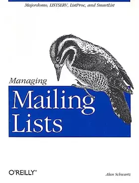 Couverture du produit · Managing Mailing Lists: Majordomo, LISTSERV, Listproc, and SmartList