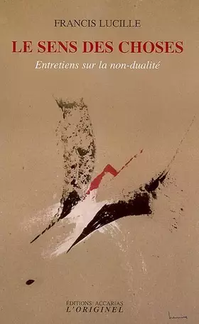 Couverture du produit · Le sens des choses: Entretiens sur la non-dualité