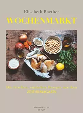 Couverture du produit · Wochenmarkt: Die frischen, einfachen Rezepte aus dem ZEIT-MAGAZIN
