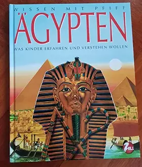 Couverture du produit · Wissen mit Pfiff: Ägypten: Was Kinder erfahren und verstehen wollen