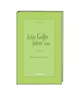 Couverture du produit · Echte Golfer fahren links. Heiteres von Loch 1 bis 19. Das optimale Geschenk für Golfer, die Humor haben. Lustige Golfgeschicht