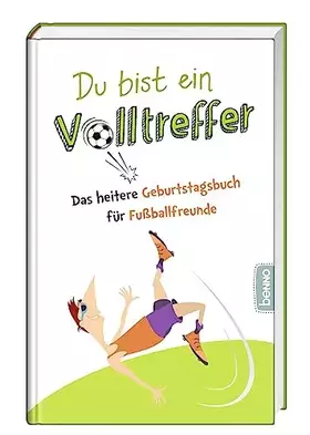 Couverture du produit · Du bist ein Volltreffer: Das heitere Geburtstagsbuch für Fußballfreunde