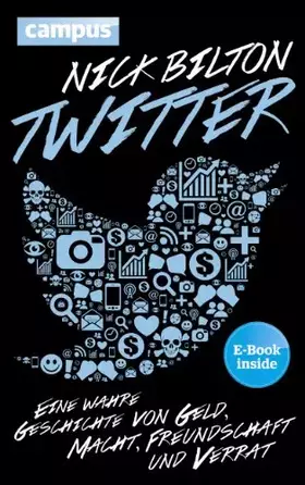 Couverture du produit · Twitter: Eine wahre Geschichte von Geld, Macht, Freundschaft und Verrat, plus E-Book inside (ePub, mobi oder pdf)
