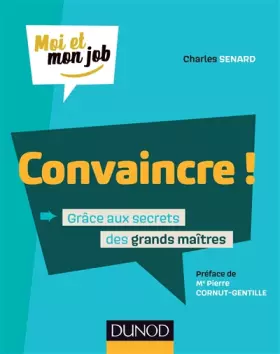 Couverture du produit · Convaincre ! - Grâce aux secrets des grands maîtres: Grâce aux secrets des grands maîtres
