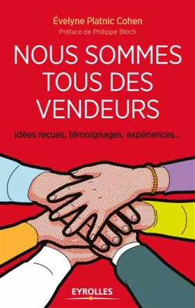 Couverture du produit · NOUS SOMMES TOUS DES VENDEURS: IDEES RECUES TEMOIGNAGES EXPERIENCES