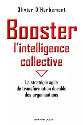 Couverture du produit · Booster l'intelligence collective: La stratégie agile de transformation durable des organisations