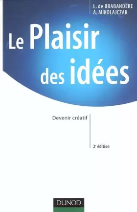 Couverture du produit · Le Plaisir des idées : Libérer, gérer et entraîner la créativité au sein des organisations