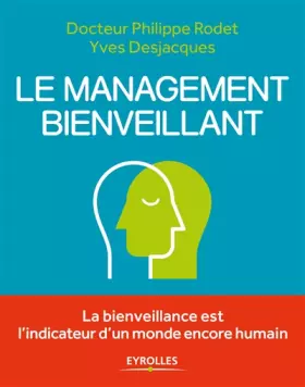 Couverture du produit · Le management bienveillant: La bienveillance est l'indicateur d'un monde encore humain
