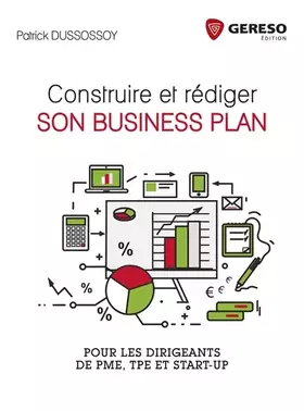 Couverture du produit · CONSTRUIRE ET REDIGER SON BUSINESS PLAN: POUR LES PME TPE ET START UP