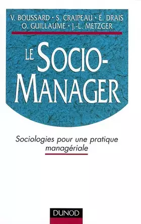 Couverture du produit · Le Socio-manager : Pratique de sociologie managériale