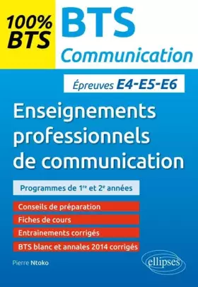 Couverture du produit · BTS communication, enseignements professionnels de communication, 1e et 2e année: Epreuves écrites E4-E5-E6