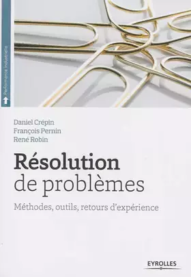 Couverture du produit · Résolution de problèmes: Méthodes, outils, retour d'expériences.