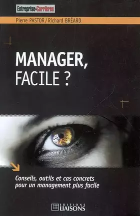 Couverture du produit · Manager, facile ? : Conseils, outils et cas concrets pour un management plus facile