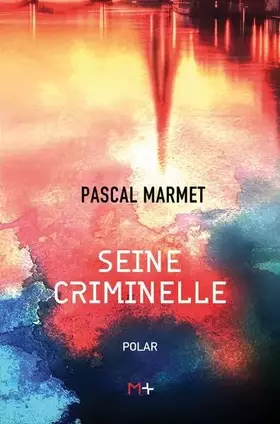 Couverture du produit · Seine criminelle