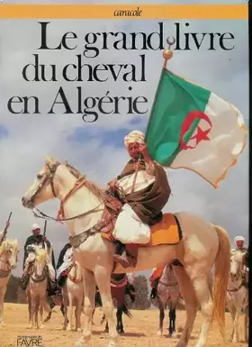 Couverture du produit · Le grand livre du cheval en Algérie