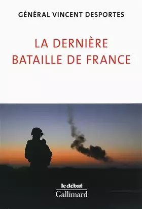 Couverture du produit · La dernière bataille de France: Lettre aux Français qui croient encore être défendus