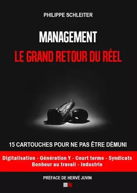 Couverture du produit · Management : le grand retour du réel: 15 cartouches pour ne pas être démuni. Préface de Hervé Juvin