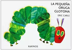 Couverture du produit · La pequeña oruga glotona cartoné pequeña (ERIC CARLE)