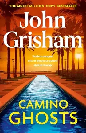 Couverture du produit · Camino Ghosts: The thrilling Sunday Times bestseller (June 2024) from John Grisham