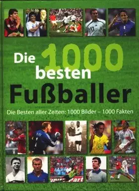 Couverture du produit · Die 1000 besten Fussballer