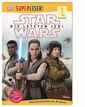 Couverture du produit · SUPERLESER! Star Wars™ Die letzten Jedi: 1. Lesestufe Sach-Geschichten für Leseanfänger