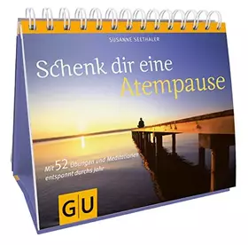 Couverture du produit · Schenk dir eine Atempause: Mit 52 Übungen und Meditationen entspannt durchs Jahr