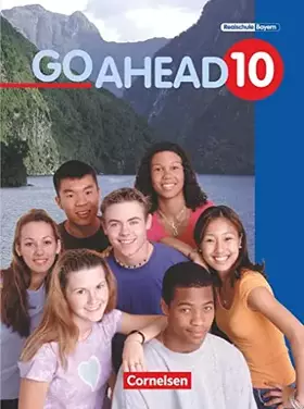 Couverture du produit · Go Ahead - Sechsstufige Realschule in Bayern - 10. Jahrgangsstufe: Schulbuch