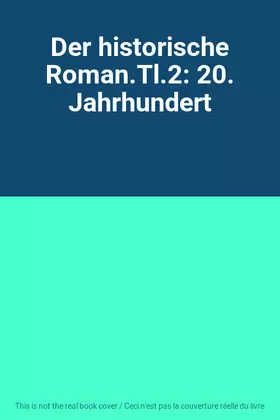 Couverture du produit · Der historische Roman.Tl.2: 20. Jahrhundert
