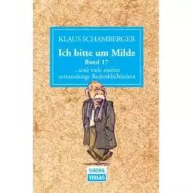 Couverture du produit · Ich bitte um Milde Band 17: und viele andere ortsansässige Bedenklichkeiten